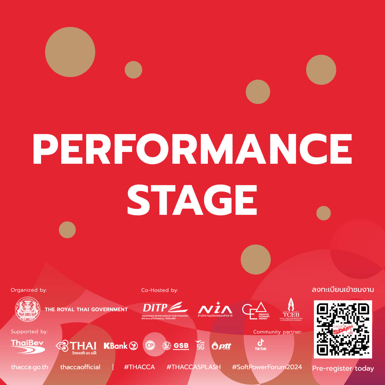 Performance Stage เวทีสำหรับอุตสาหกรรมที่มีฐานแฟนคลับ กลุ่มนักแสดง นักเขียน นักดนตรี มาพบปะกัน และแสดงความสามารถด้านต่างๆ เพื่อส่งเสริมและสนับสนุนผลงานของศิลปิน